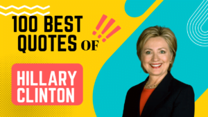 100 Best Quotes of Hillary Clinton