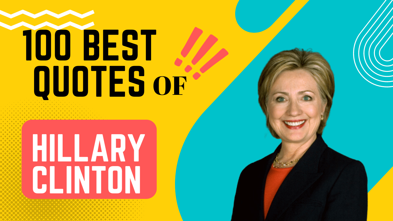 100 Best Quotes of Hillary Clinton