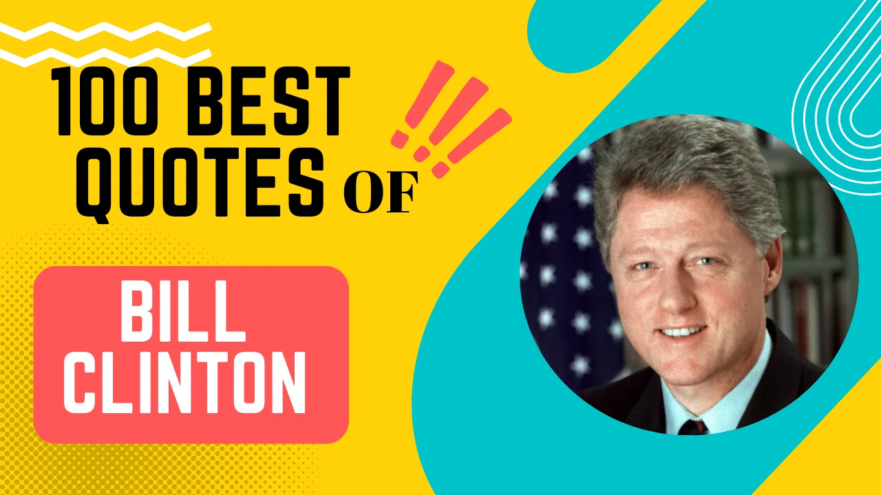 100 Best Quotes of Bill Clinton