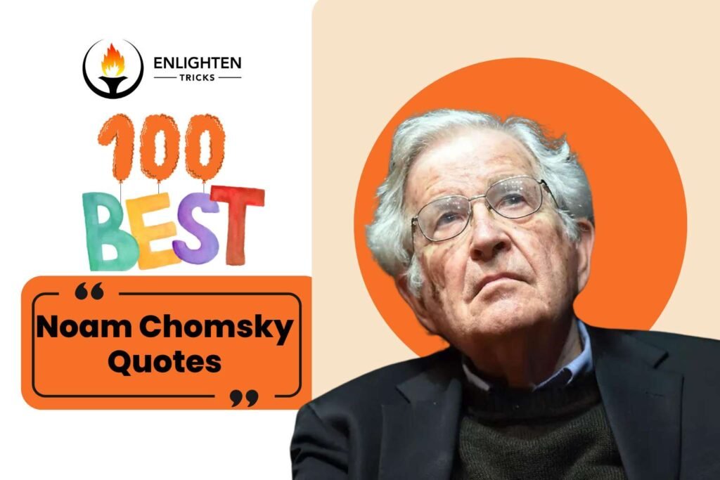 100 Best Quotes of Noam Chomsky | Enlighten Tricks
